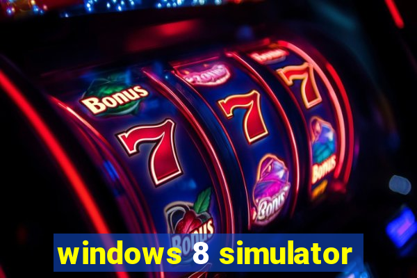 windows 8 simulator